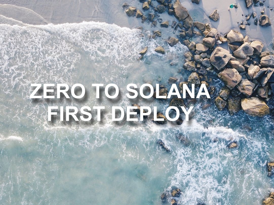 Zero-to-Solana First Deploy